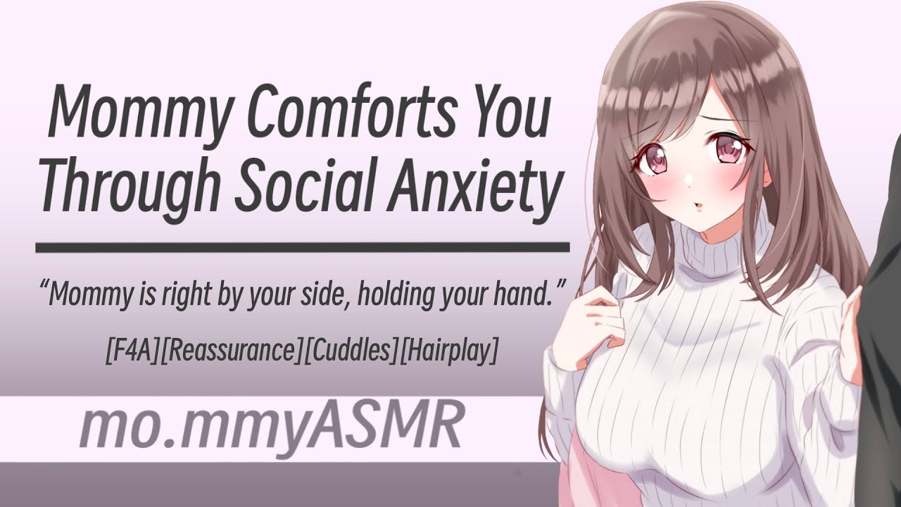 Mommy Comforts You Through Social Anxiety [F4A][Reassurance][Cuddles][Hairplay]