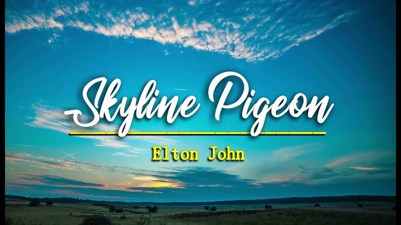 Skyline Pigeon - (KARAOKE VERSION) in the style of Elton John