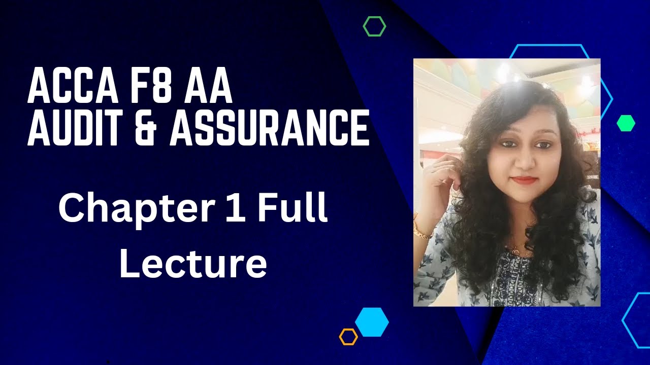 ACCA F8 Audit & Assurance (AA) - Chapter 1 Full Lecture