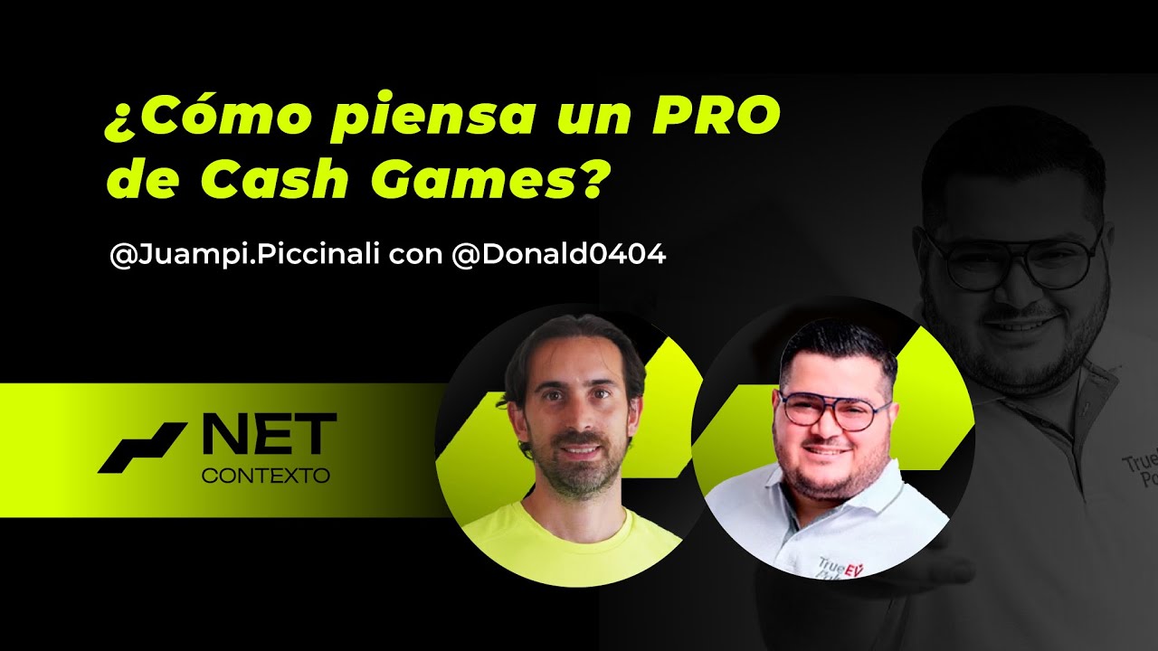 ¿Cómo piensa un PRO de Cash Games? | Juampi Piccinali y Donald Duarte