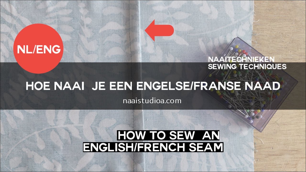Hoe naai  je een Engelse/Franse naad/How to sew  an English/French seam