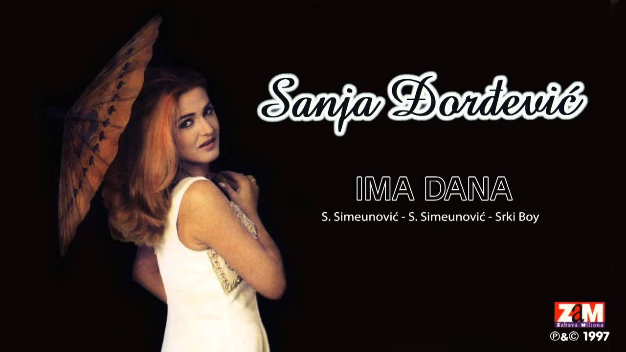 Sanja Đorđević - Ima Dana - (Audio 1997)