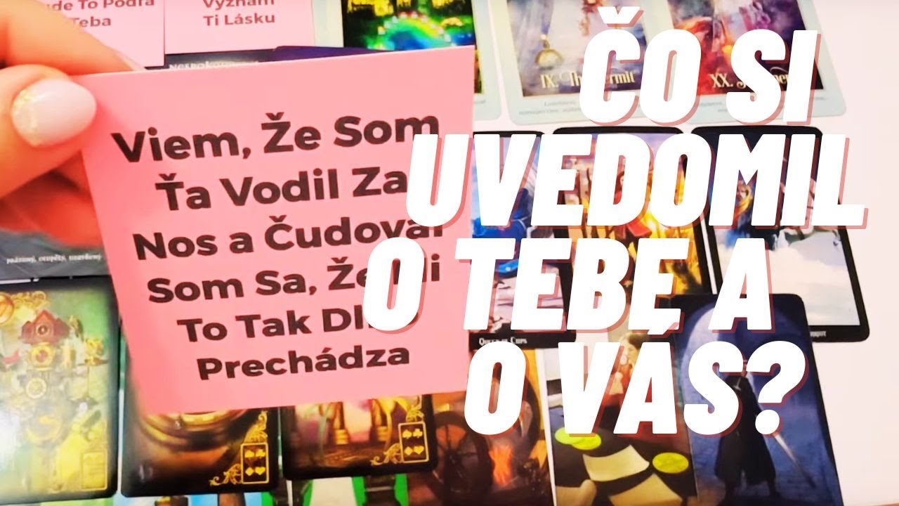 Čo Si Nedávno Uvedomil O Mne a Našom Vzťahu I Výklad Tarotu