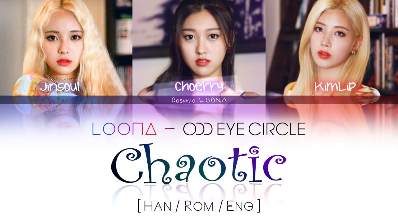 LOONA Odd Eye Circle - Chaotic LYRICS [Color Coded Han/Rom/Eng] (LOOΠΔ/ 오드아이써클)