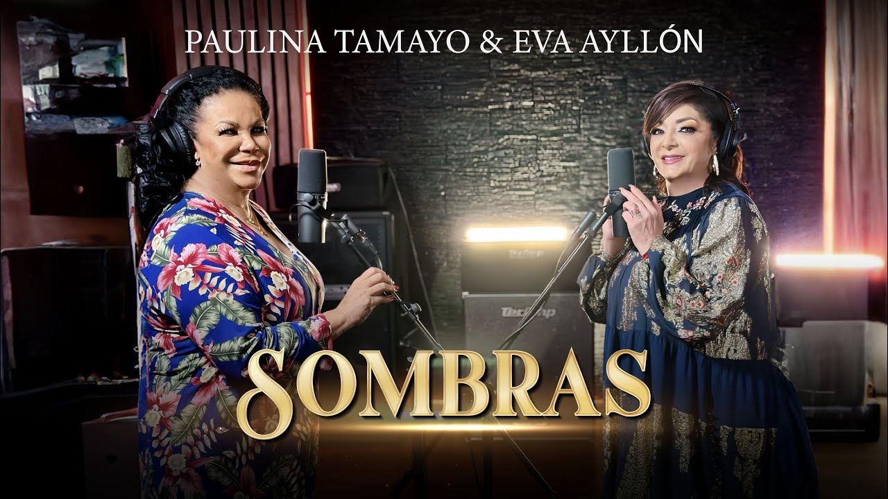 Paulina Tamayo y Eva Ayllón - Sombras (Video Oficial)