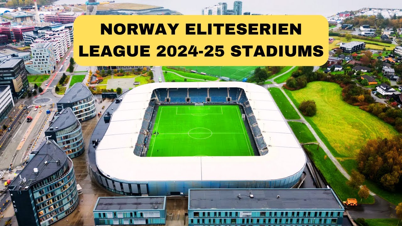 Norway Eliteserien League  2025 Season Breath-taking Stadiums that will Make You Want to Visit!