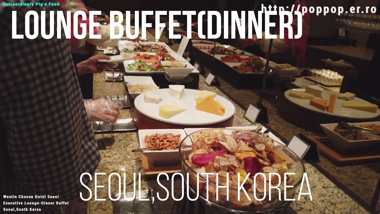 Small Buffet(Dinner),drinks,alcohol-Westin Chosun Hotel Seoul Executive Lounge,South Korea