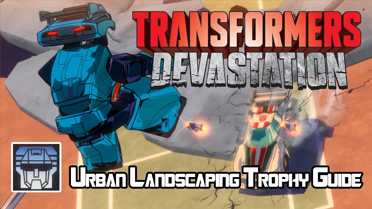 Transformers: Devastation - Urban Landscaping Trophy/Achievement Guide