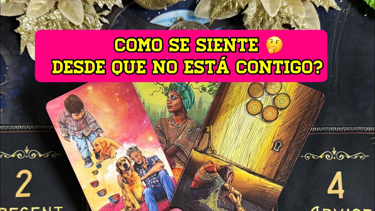 CÓMO SE SIENTE🤔 DESDE QUE NO ESTÁ CONTIGO?👫￼ TAROT INTERACTIVO ATEMPORAL 🔮￼