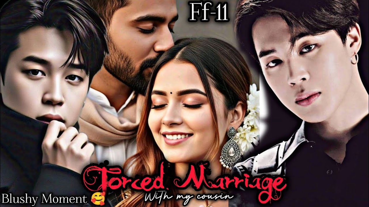 𝐅𝐎𝐑𝐂𝐄𝐃 𝐌𝐀𝐑𝐑𝐈𝐀𝐆𝐄 ɯ&iota;ƚԋ Ɱყ Ƈ&sigma;&upsilon;ʂ&iota;ɳ S6 ❤|| м&sigma;тн&alpha;ℓ&upsilon;м к&alpha;&part;н&alpha;ℓ&upsilon;м 💥💕❤&zwj;🔥|| 𝘕𝘦𝘸 𝘴𝘦𝘳𝘪𝘦𝘴 𝘍𝘍-11 ✨ #armyff #jiminff 