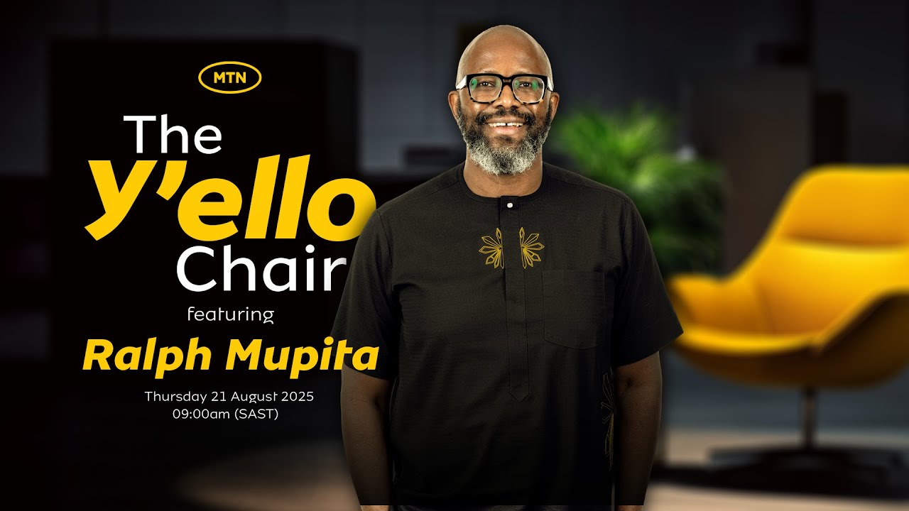 The Y'ello Chair Vodcast featuring MTN Group President & CEO - Ralph Mupita