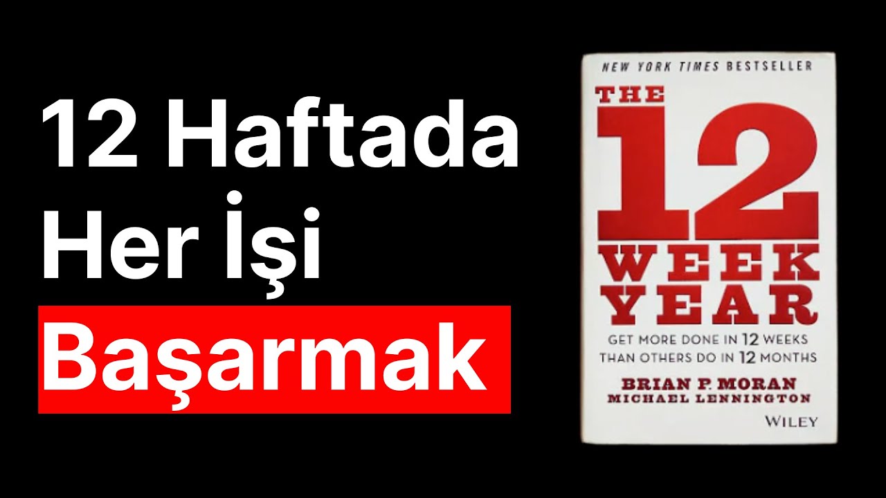 12 Haftada Diğerlerinin 12 Ayda Yaptıklarından Daha Fazlasını Yap | 12 Haftalık Yıl Kitap