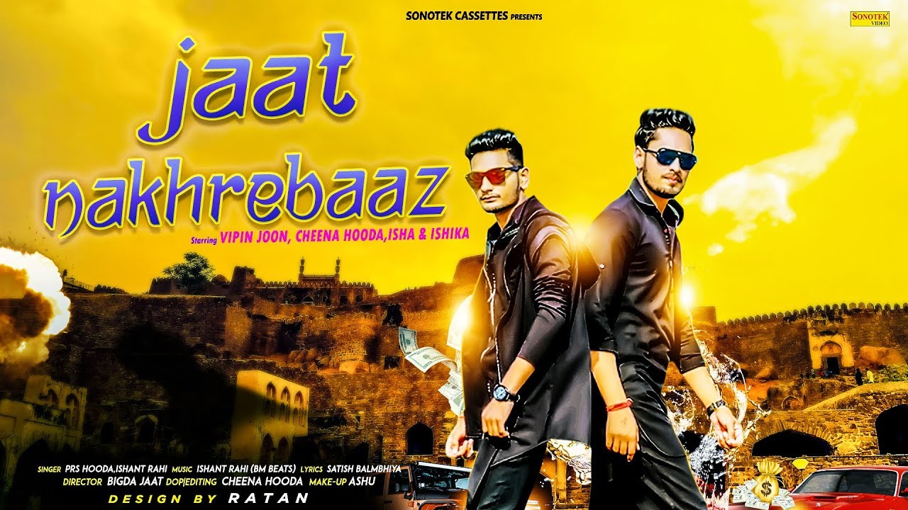 Jaat Nakhrebaaz |  Vipin Joon, Cheena Hooda, Isha & Ishika | Latest Haryanvi Songs Haryanavi 2019