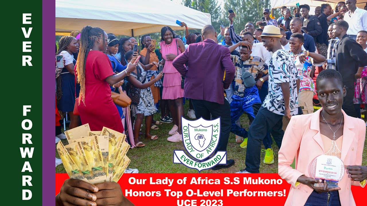 Our Lady of Africa S.S Mukono Achievers 2023 UCE AWARDS