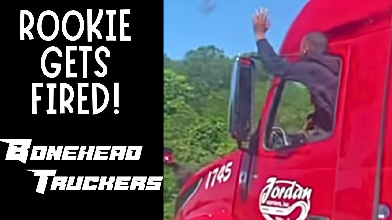 How To Get FIRED From Your Trucking Job | Bonehead Truckers of the Week