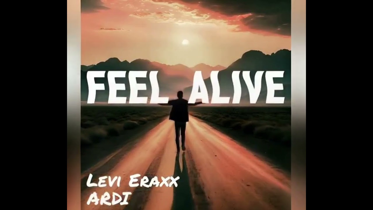 Levi Eraxx, Ardi - Feel Alive