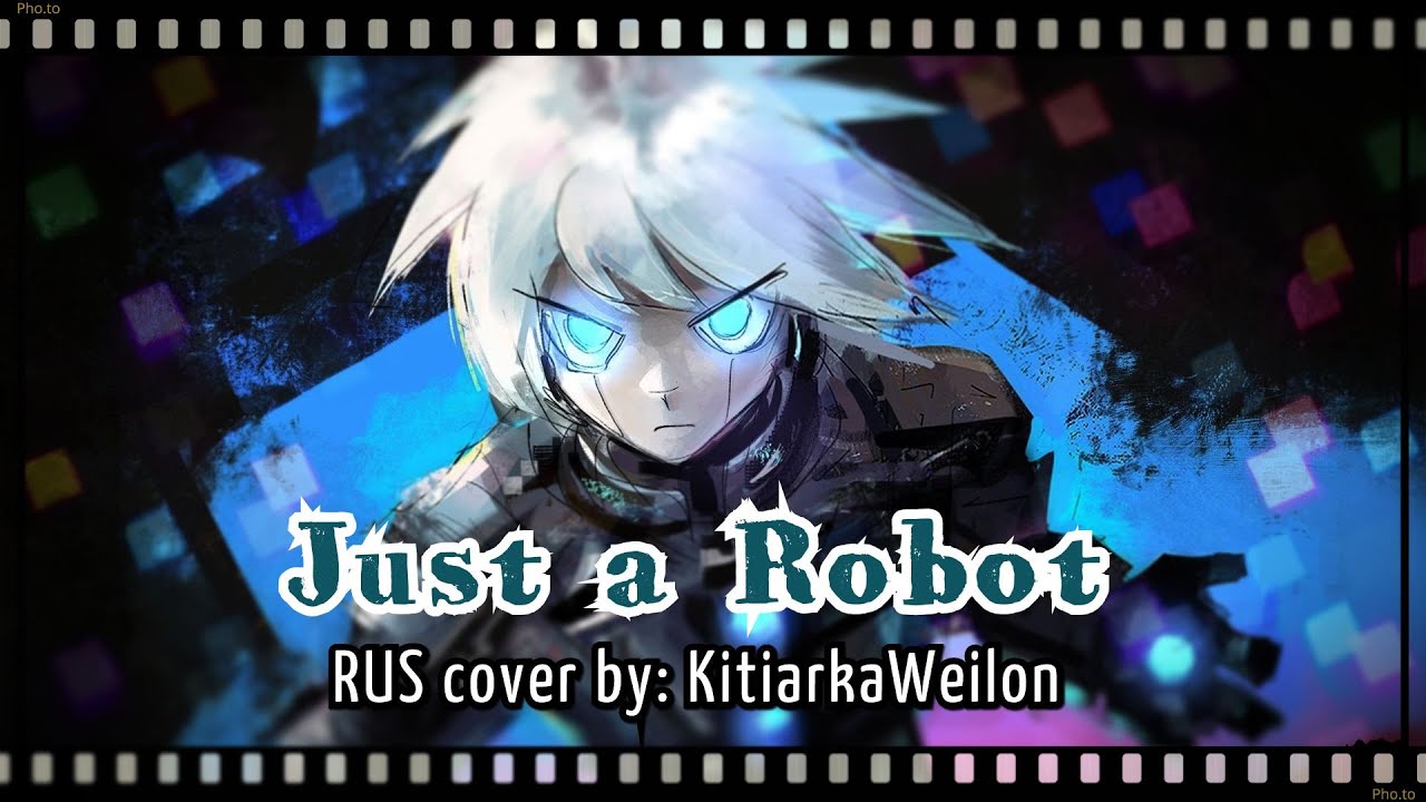 JUST A ROBOT | Danganronpa V3 (RUS COVER)