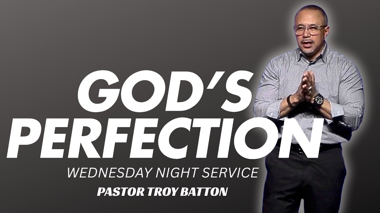 God's Perfection | Pastor Troy Batton 3/4/26