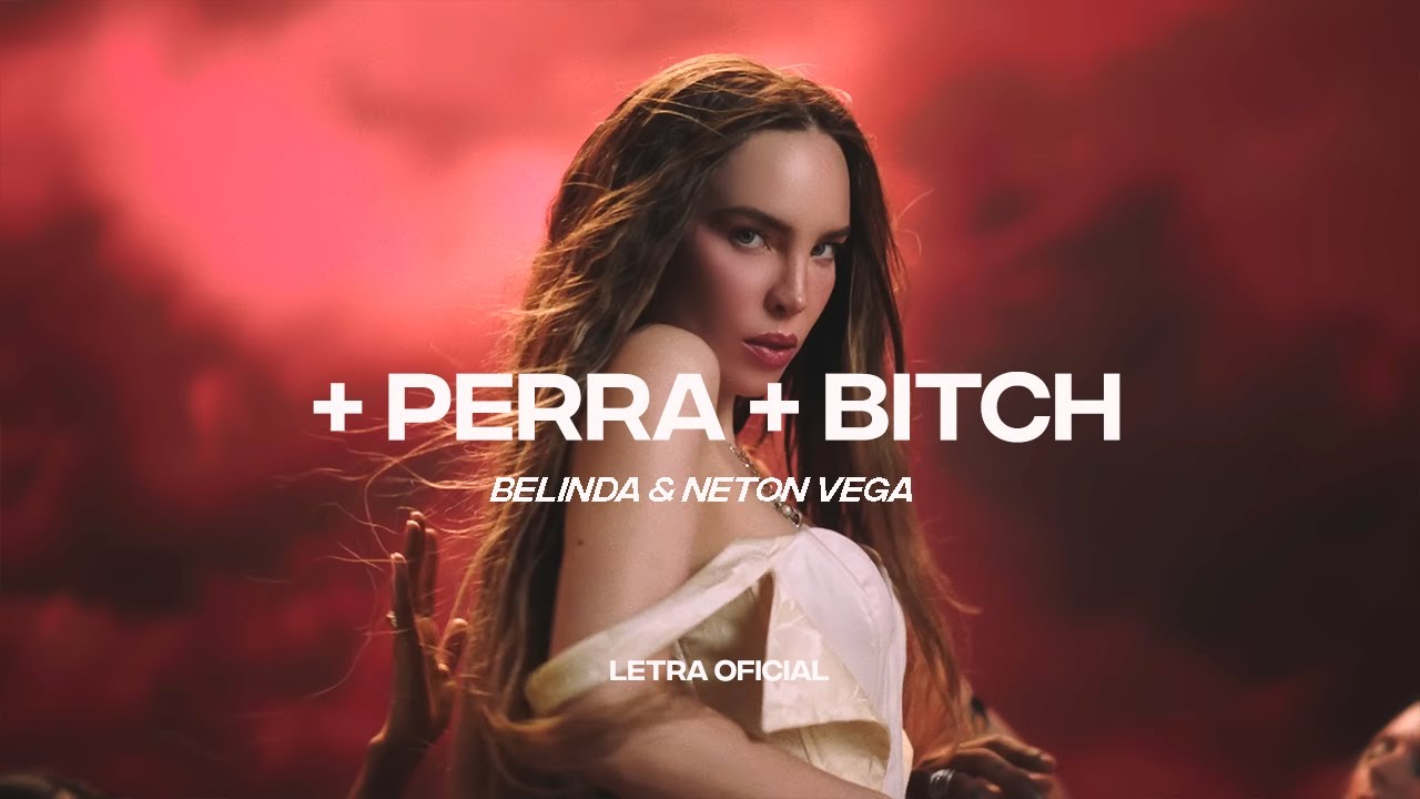 Belinda, Neton Vega - + Perra + Bitch (Lyric Video) | CantoYo