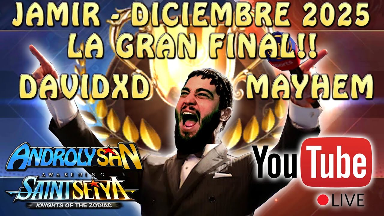 JAMIR DICIEMBRE 2025 - LA GRAN FINAL!! DAVIDXD Vs. MAYHEM!! Saint Seiya Awakening KOTZ