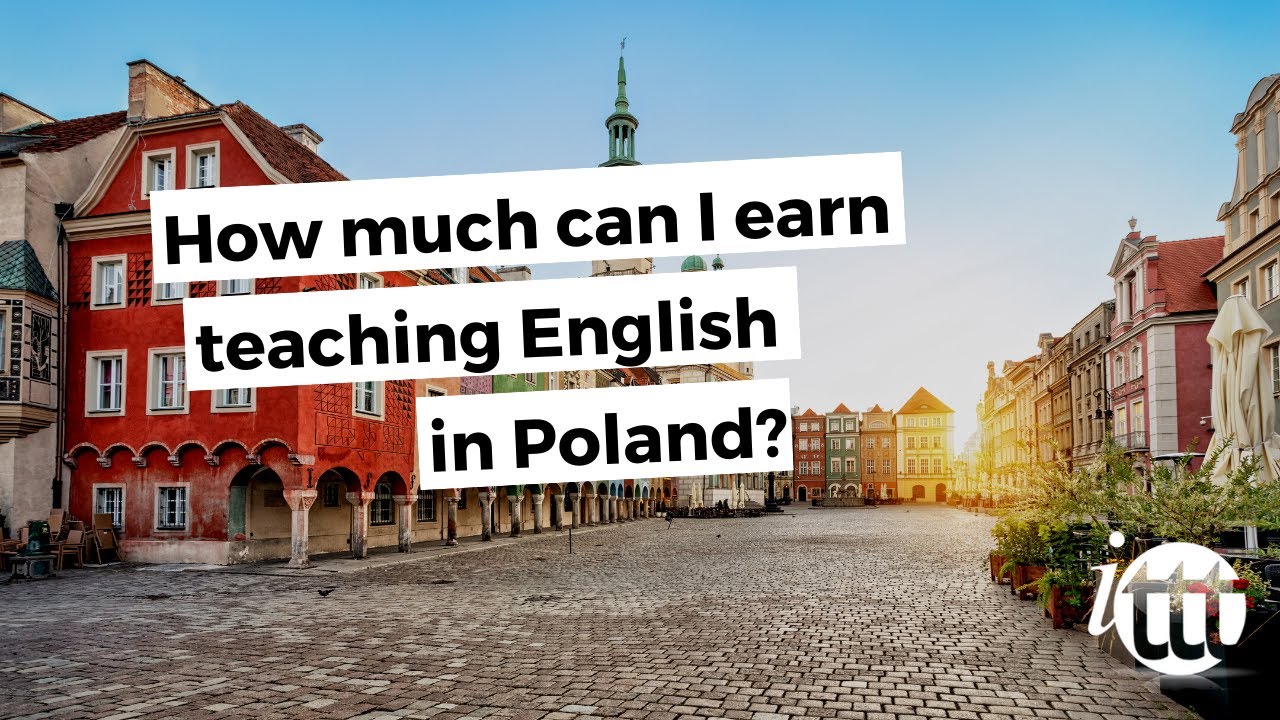 ITT FAQs - How much can I earn teaching English in Poland?