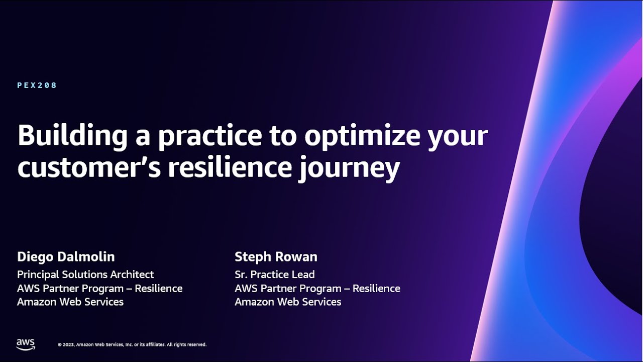AWS re:Invent 2023 - Building a practice to optimize your customer’s resilience journey (PEX208)