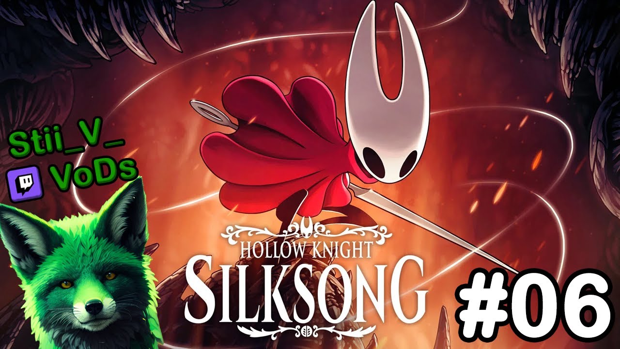 Hollow Knight: SILKSONG [#06] [Deutsch] 🐛 1. Playthrough | Twitch-Stream VoD von Stii_V_💚