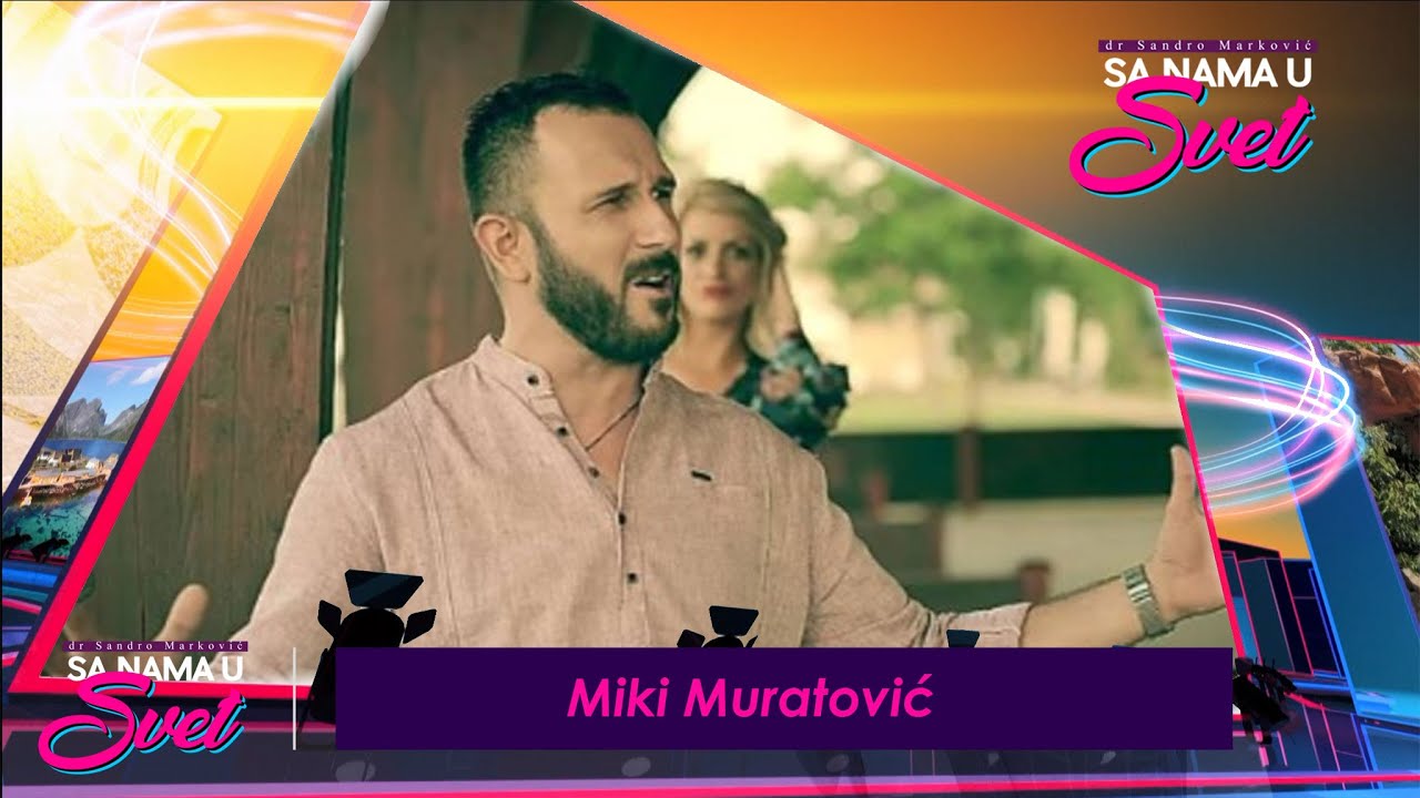 SA NAMA U SVET Br 30 gost Miki Muratović