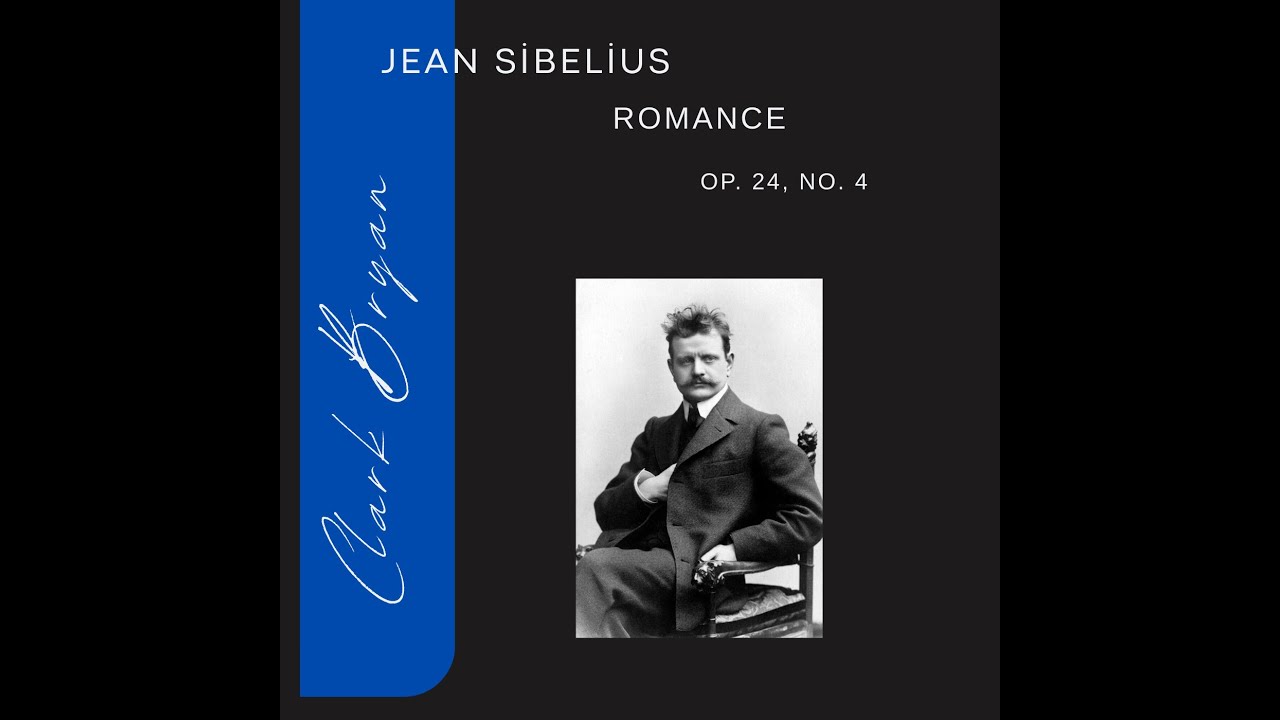 Jean Sibelius: Romance Op. 24, No. 4   Clark Bryan, piano