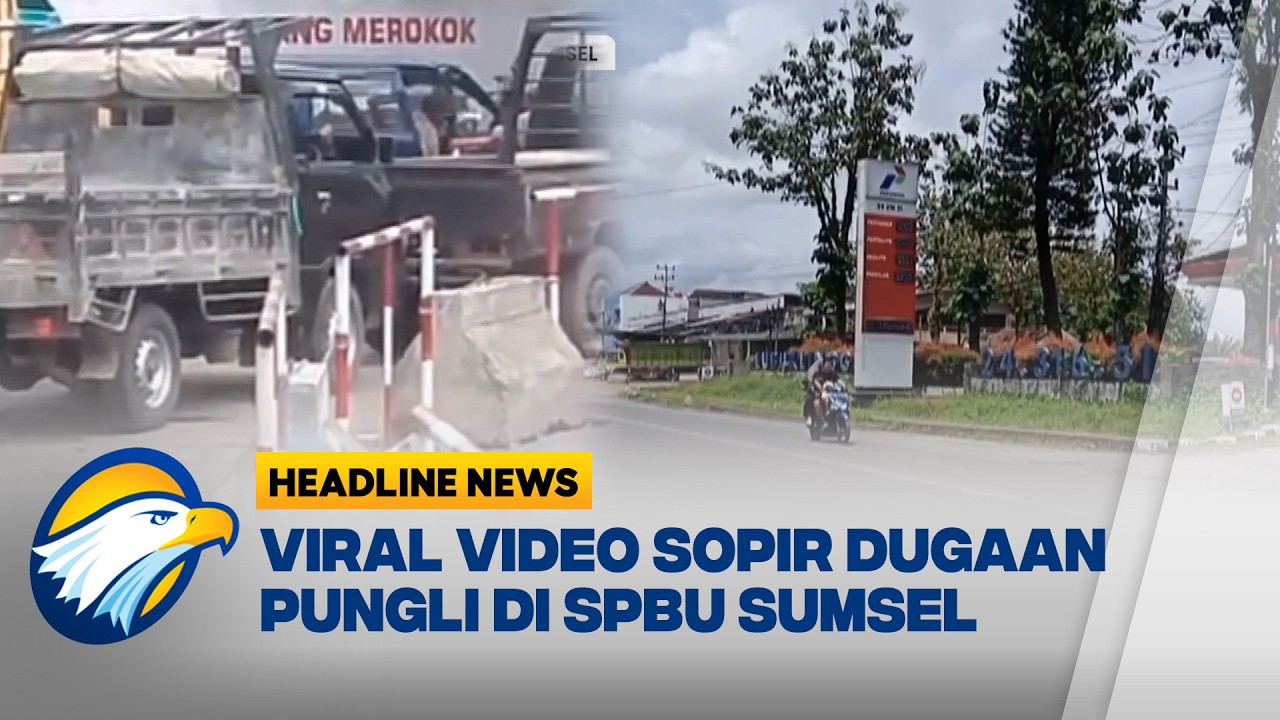 [HEADLINE NEWS, 22/02] Video Sopir Ungkap Dugaan Pungli di SPBU Lubuklinggau