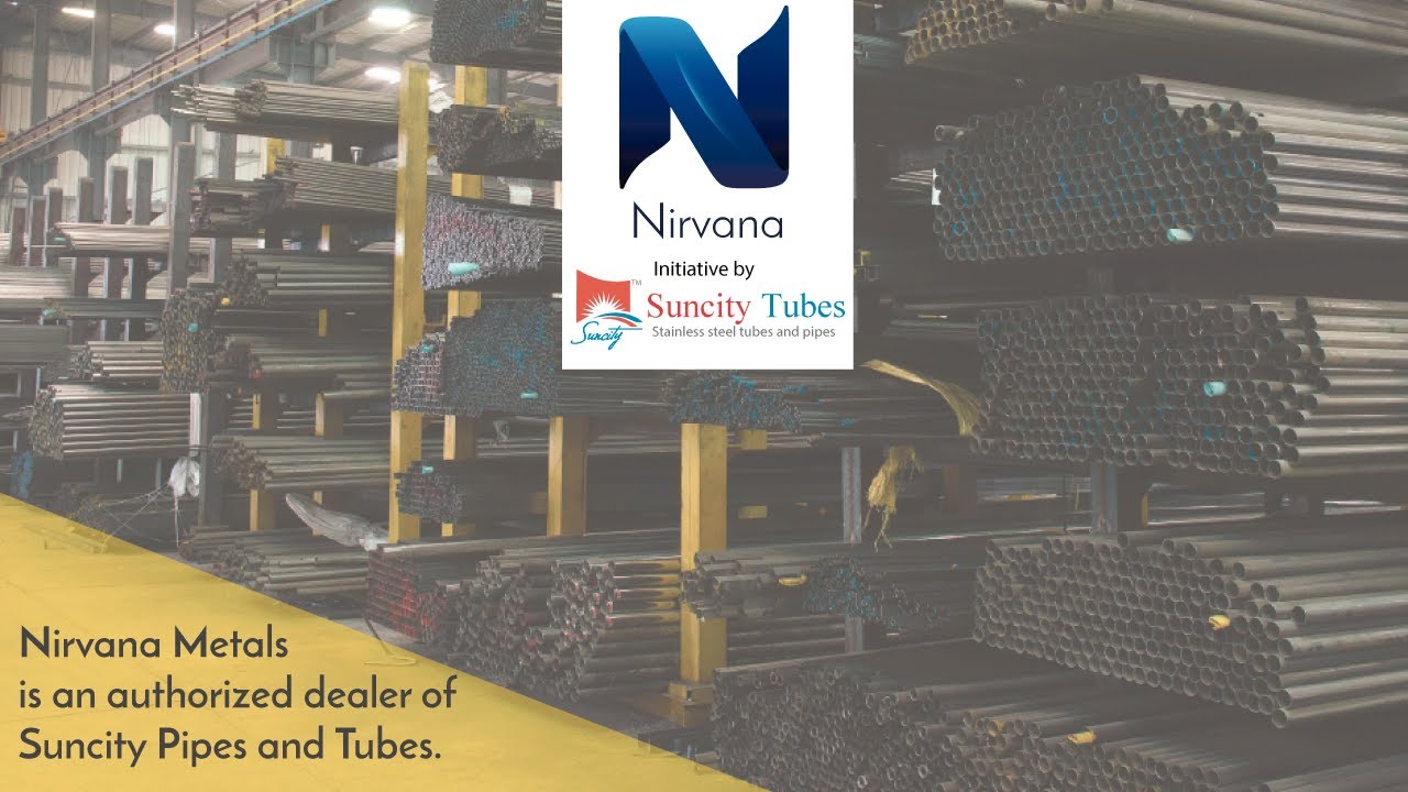Nirvana Metals - Authorized Distributor Of Suncity Pipes and Tubes