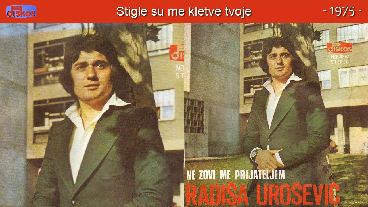 Radisa Urosevic - Stigle su me kletve tvoje - (Audio 1975)