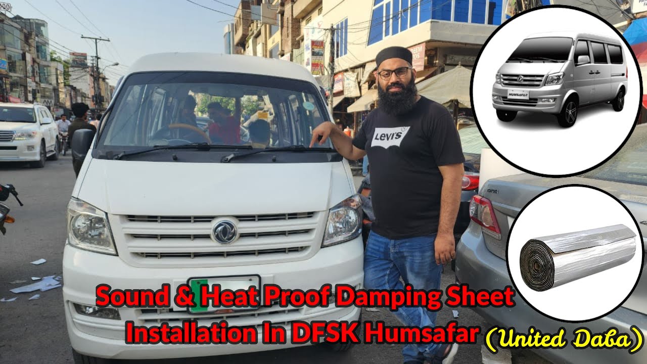 Sound & Heat Proof Damping Sheet Installation In DFSK Humsafar | United Daba | For All Cars & Jeep
