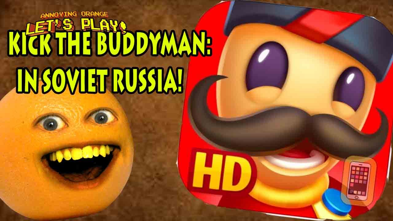 Annoying Orange Plays - Kick the Buddyman: In Soviet Russia