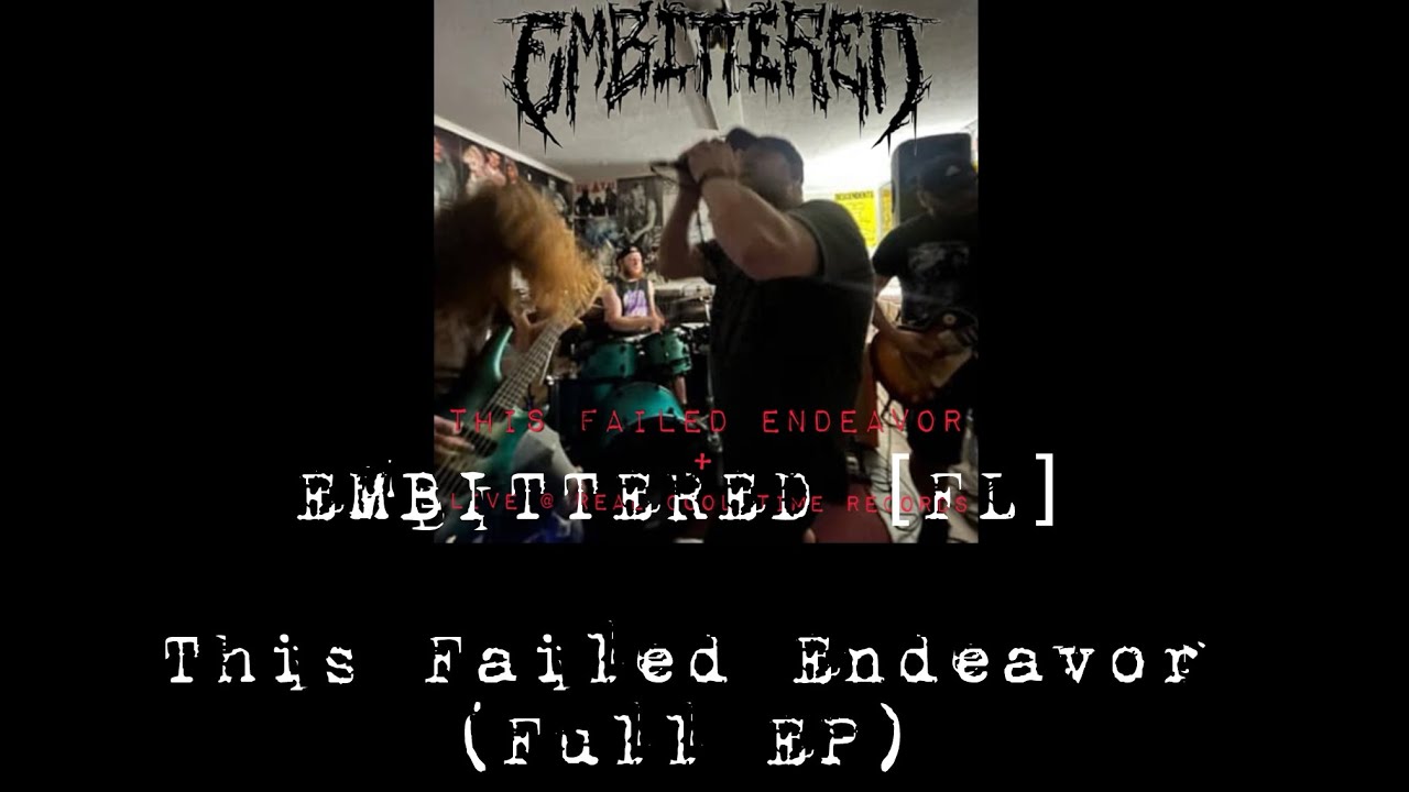 Embittered [FL] - This Failed Endeavor (Full EP)
