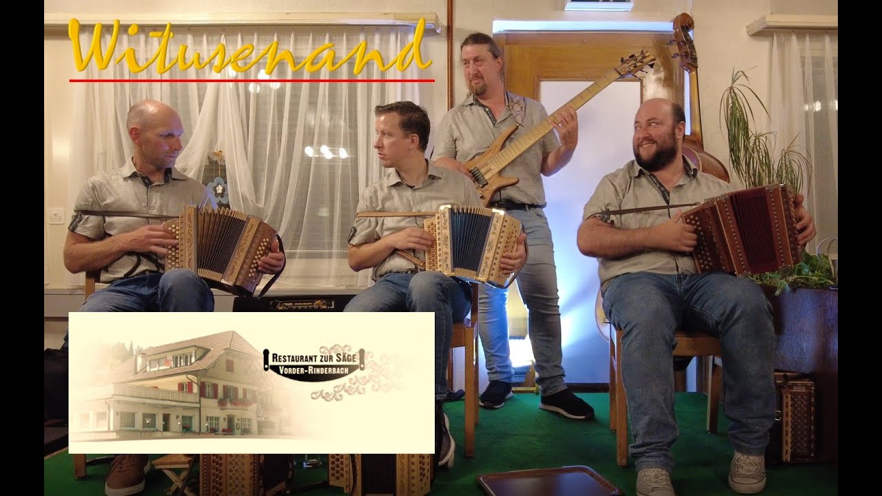 SQ Witusenand - Schwyzerörgeli Quartett - Zur Säge/Sagi Rinderbach 4x eine 