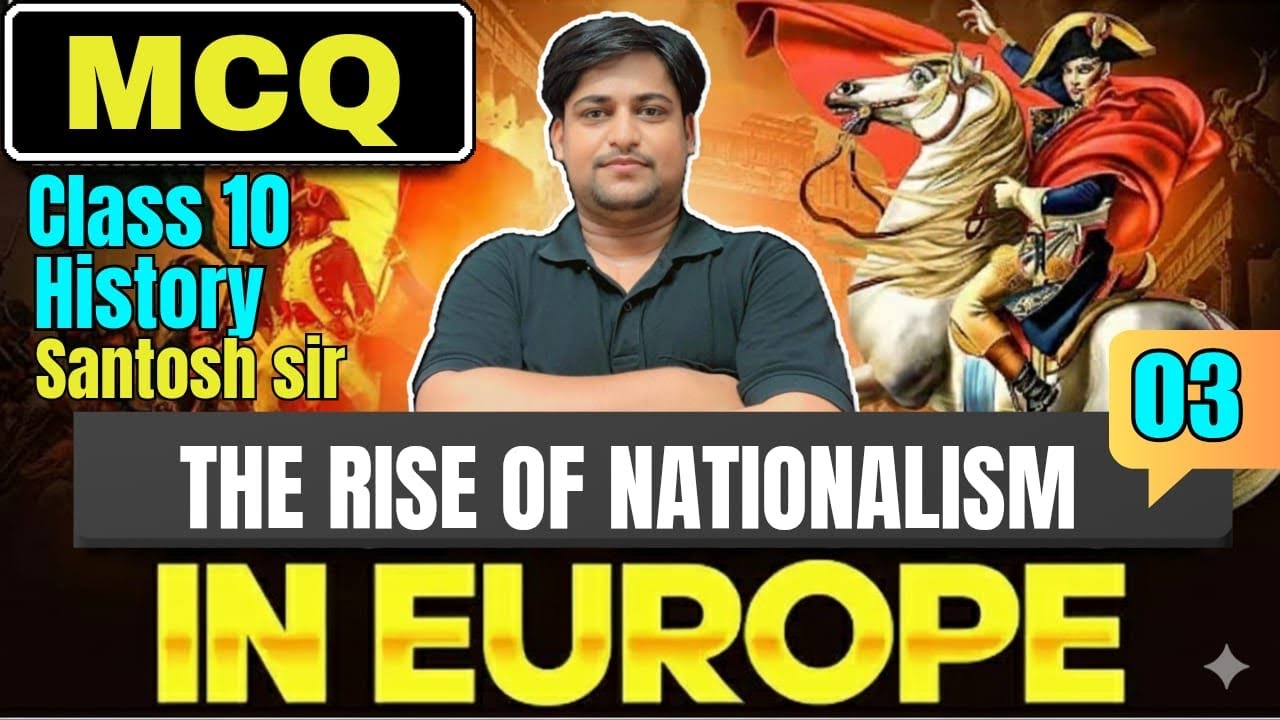 THE RISE OF NATIONALISM IN EUROPE | MCQ | PART 3 | #SANTOSH SIR |