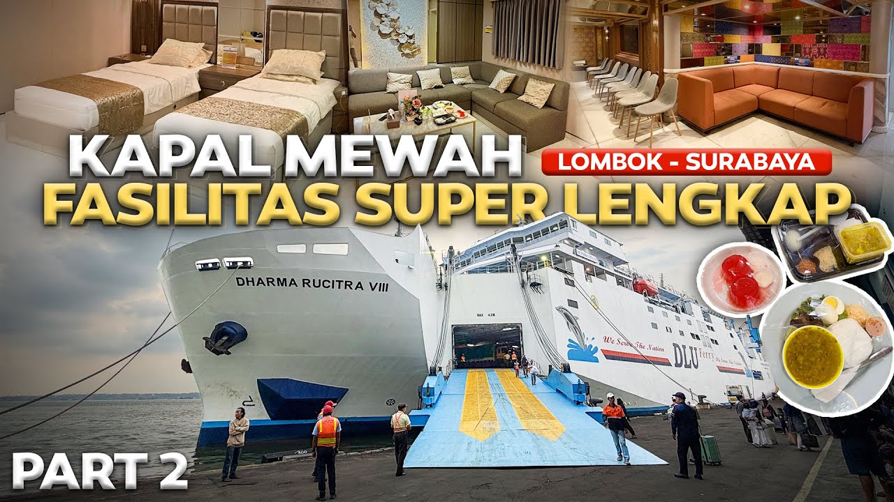 TERCEPAT & FASILITAS SUPER LENGKAP ‼️ Lombok - Surabaya Km Dharma Rucitra VIII Cuma 16 Jam Saja ‼️