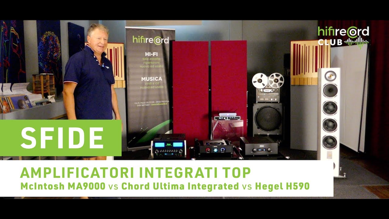 Sfide #1 – Amplificatori integrati TOP (McIntosh MA9000 / Chord Ultima Integrated / Hegel H590)