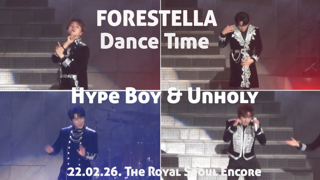 230226 FORESTELLA Dance Time「Hype Boy & Unholy」| 포레스텔라 댄스타임 フォレステラ in The Royal Seoul Encore
