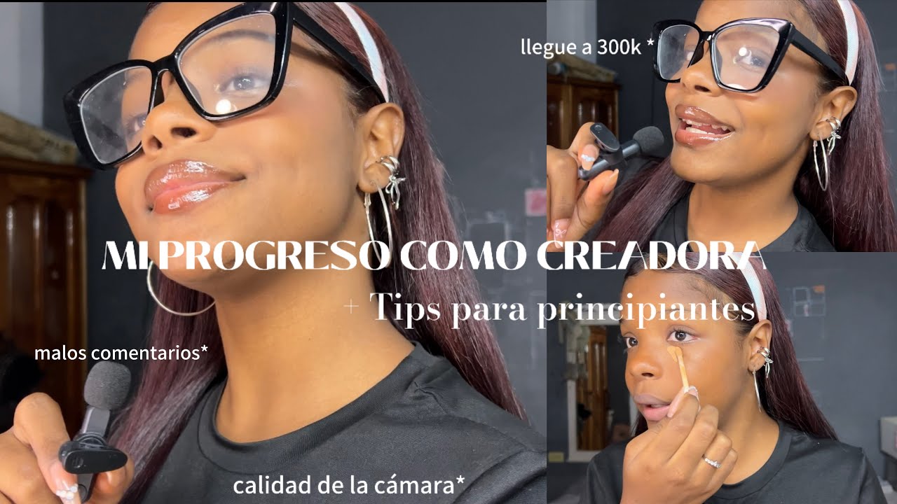 Storytime:¿Cómo fue mi progreso siendo creadora de contenido? + Tips para principiantes 💌