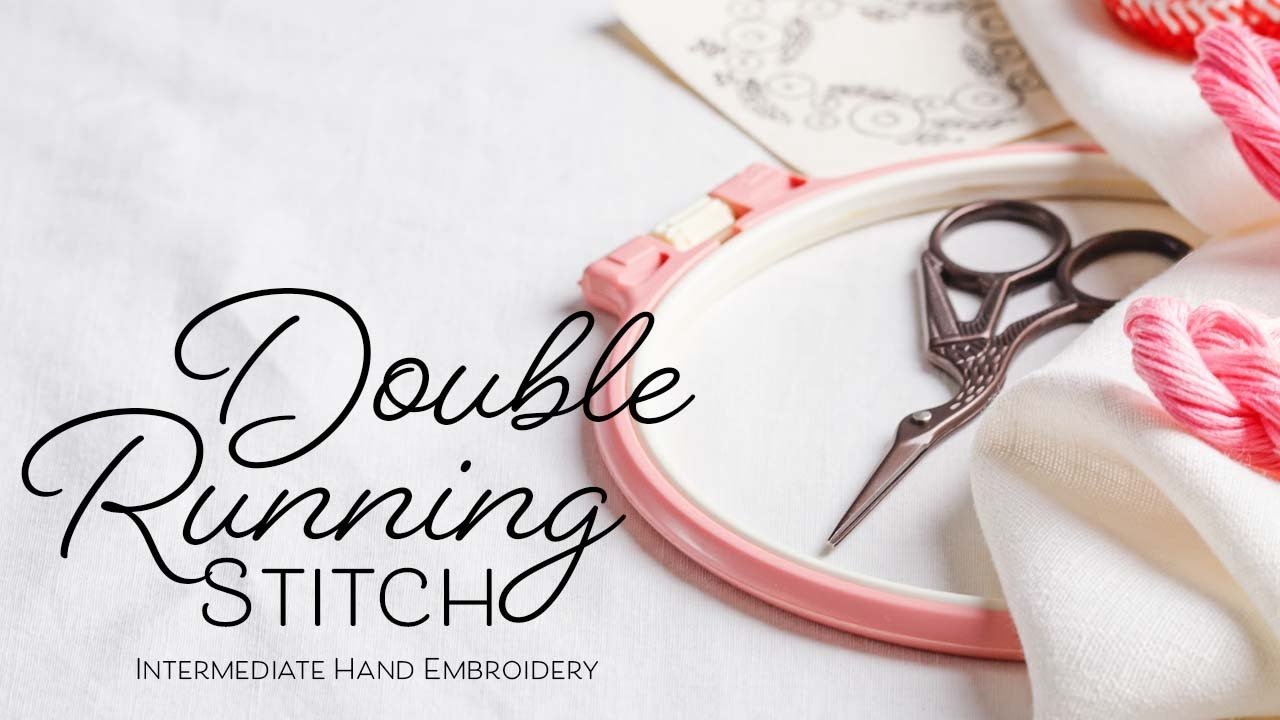 Learn Double Running Stitch | Intermediate Hand Embroidery
