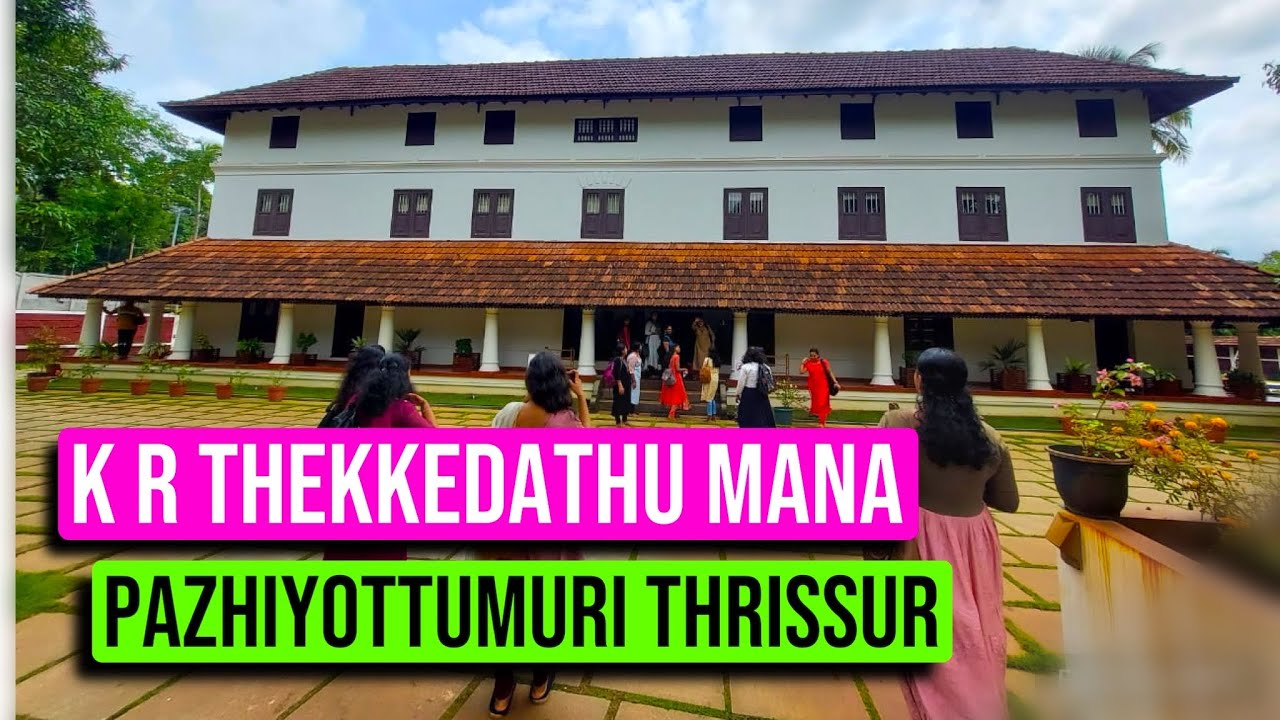 K R തെക്കേടത്ത് മന | K R thekkedathu mana | Thrissur