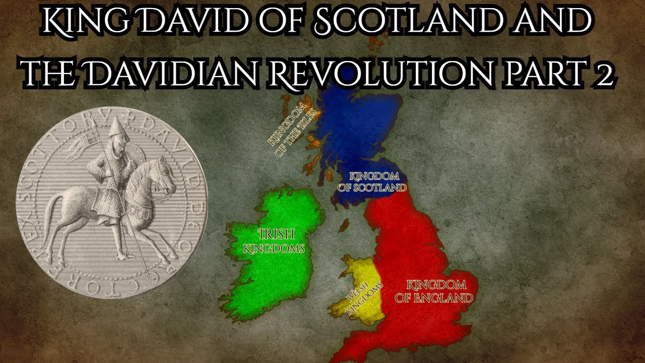 King David of Scotland and the Davidian Revolution final.