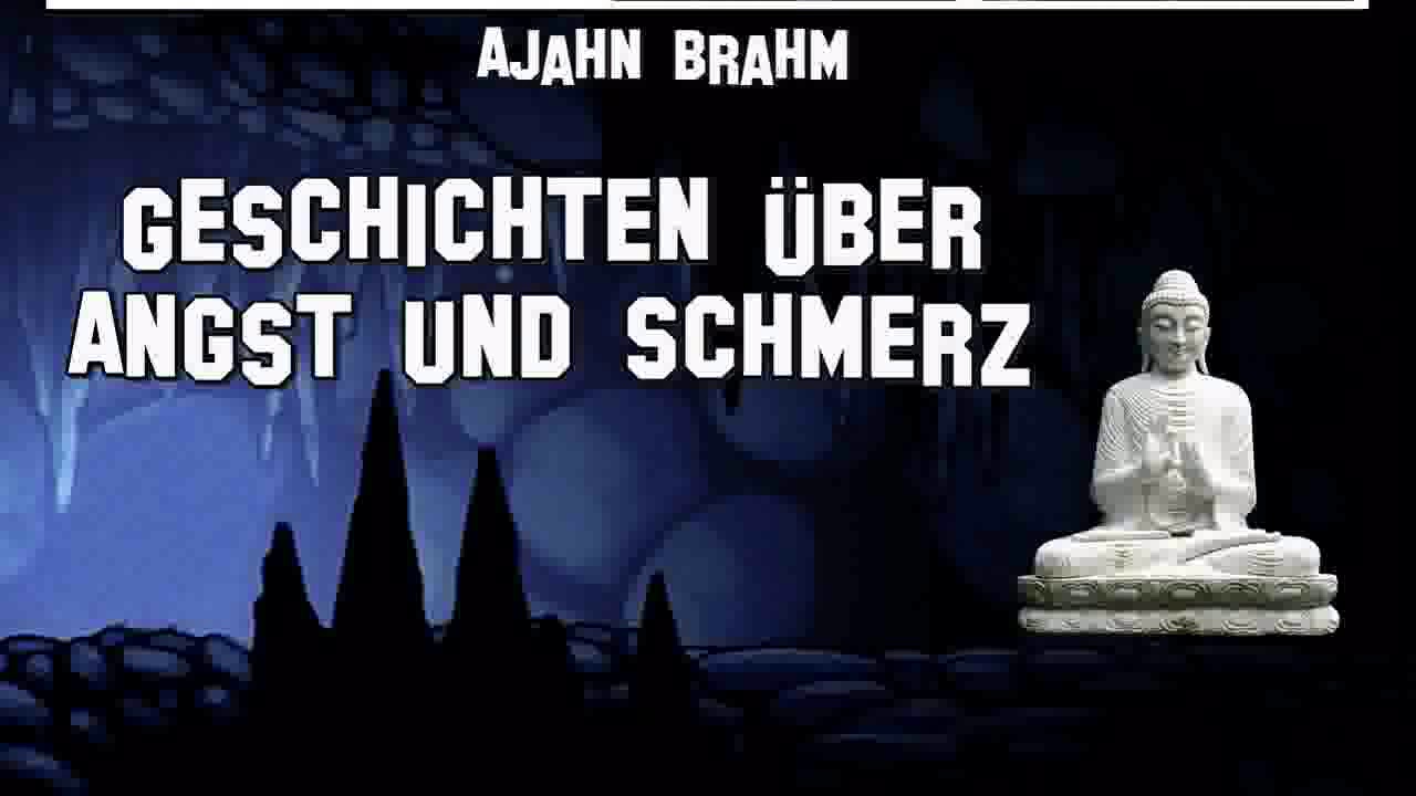 Geschichten über Angst und Schmerz - Ajahn Brahm