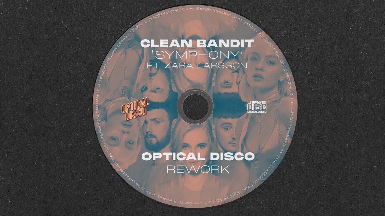 Clean Bandit - Symphony ft. Zara Larsson (Optical Disco Rework)
