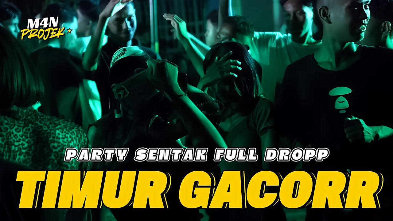PARTY SENTAK🌴 TIMUR GACOR FULL DROPP (M4N PROJEK) BASS GACORR 2025