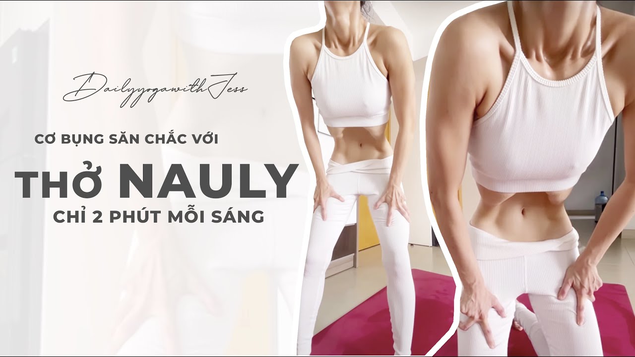 Hướng dẫn thực hiện thở NAULY 2&rsquo; mỗi s&aacute;ng nh&eacute;