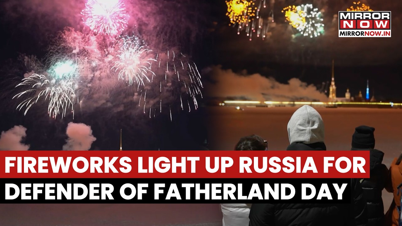 Russia Marks Defender Of The Fatherland Day With Dazzling Fireworks Across The Nation