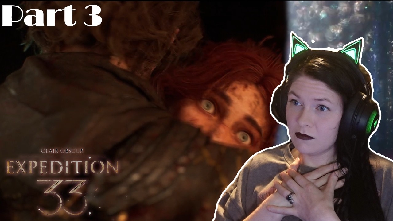 We Found Her - Expedition 33 (Part 3)